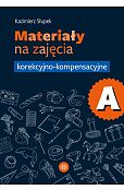 Materiały na zajęcia korekcyjno-kompensacyjne Część A Materiały na zajęcia korekcyjno-kompensacyjne Część A