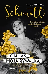 Callas, moja rywalkaEric-Emmanuel Schmitt