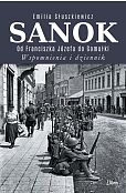 Sanok. Od Franciszka Józefa do Gomułki Sanok. Od Franciszka Józefa do Gomułki