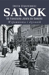 Sanok. Od Franciszka Józefa do GomułkiEmilia Słuszkiewicz