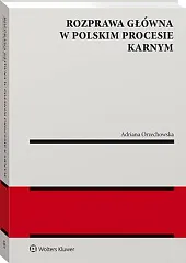 Rozprawa główna w polskim procesie karnymAdriana Orzechowska