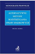 Alternatywne metody rozstrzygania spraw spadkowych Alternatywne metody rozstrzygania spraw spadkowych