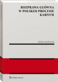Rozprawa główna w polskim procesie karnym Rozprawa główna w polskim procesie karnym
