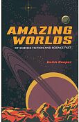 Amazing Worlds of Science Fiction and Science Fact Amazing Worlds of Science Fiction and Science Fact