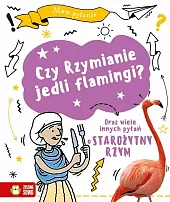 Mam pytanie. Czy Rzymianie jedli flamingi?