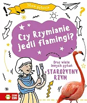 Mam pytanie. Czy Rzymianie jedli flamingi?Tim Cooke