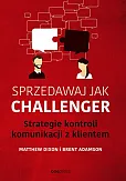 Sprzedawaj jak Challenger Strategie kontroli komunikacji z klientem