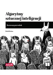Algorytmy sztucznej inteligencji Ilustrowany przewodnik