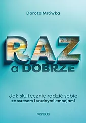 RAZ a dobrze Jak skutecznie radzić,Dorota Mrówka