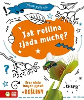 Mam pytanie. Jak roślina zjada muchę?Anna Claybourne