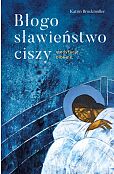 Błogosławieństwo ciszy Medytacje biblijne Błogosławieństwo ciszy Medytacje biblijne