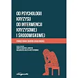 Od psychologii kryzysu do interwencji kryzysowej i środowiskowej