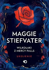 Wilkołaki z Mercy Falls Tom 3 Ukojenie