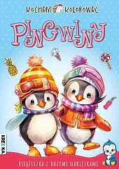 Kocham kolorować Pingwiny Kocham kolorować Pingwiny