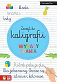 Zeszyt do kaligrafii Wyrazy, zdania Zeszyt do kaligrafii Wyrazy, zdania