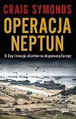 Operacja Neptun. D-Day i inwazja Aliantów na okupowaną Europę