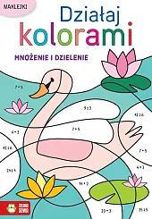 Działaj kolorami Mnożenie i dzielenie Działaj kolorami Mnożenie i dzielenie