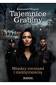Tajemnice Grabiny Tajemnice Grabiny