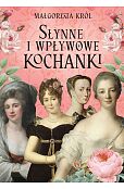 Słynne i wpływowe kochanki Słynne i wpływowe kochanki