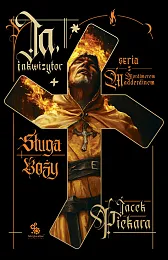 Ja, inkwizytor Sługa BożyJacek Piekara