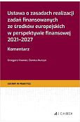 Ustawa o zasadach realizacji zadań finansowanych ze środków europejskich w perspektywie finansowej 2 Ustawa o zasadach realizacji zadań finansowanych ze środków europejskich w perspektywie finansowej 2
