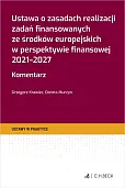 Ustawa o zasadach realizacji zadań finansowanych ze środków europejskich w perspektywie finansowej 2 Ustawa o zasadach realizacji zadań finansowanych ze środków europejskich w perspektywie finansowej 2