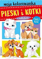 Moja kolorowanka Pieski i kotki z, Moja kolorowanka Pieski i kotki z,