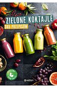 Zielone koktajle. 365 przepisów Zielone koktajle. 365 przepisów