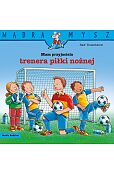 Mądra Mysz. Mam przyjaciela trenera piłki nożnej Mądra Mysz. Mam przyjaciela trenera piłki nożnej
