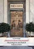 Otwórzcie drzwi Chrystusowi! Chrystologia św. Jana Pawła II. Wybrane aspekty Otwórzcie drzwi Chrystusowi! Chrystologia św. Jana Pawła II. Wybrane aspekty
