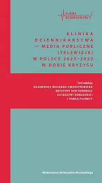 Klinika Dziennikarstwa 6 Media publiczneKazimierz Wolny-Zmorzyński Klinika Dziennikarstwa 6 Media publiczneKazimierz Wolny-Zmorzyński