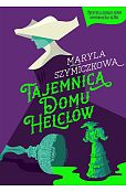Tajemnica Domu Helclów Tajemnica Domu Helclów
