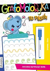Grafomotoryka to Pikuś!  Grafomotoryka to Pikuś!