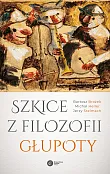 Szkice z filozofii głupoty Szkice z filozofii głupoty