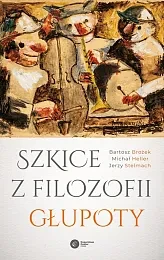 Szkice z filozofii głupotyBartosz Brożek Szkice z filozofii głupotyBartosz Brożek