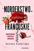 Morderstwo wybitnie francuskie. Amerykanka i paryska zbrodnia