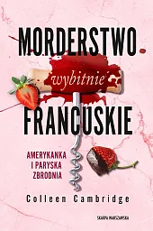 Morderstwo wybitnie francuskie. Amerykanka i paryska,Colleen Cambridge