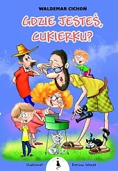 Gdzie jesteś CukierkuWaldemar Cichoń