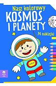 Nasz kolorowy Kosmos i planety Nasz kolorowy Kosmos i planety