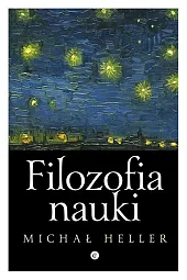 Filozofia naukiMichał Heller Filozofia naukiMichał Heller