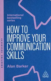 How to Improve Your Communication SkillsAlan Barker How to Improve Your Communication SkillsAlan Barker