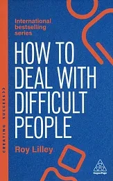 How to Deal with Difficult People