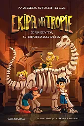 Ekipa na tropie Z wizytą u dinozaurów