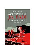 Arab Przyszłości. Ja, Fadi. Porwany brat Tom 1 (1986-1994) Arab Przyszłości. Ja, Fadi. Porwany brat Tom 1 (1986-1994)