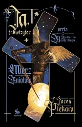 Ja, inkwizytor Miecz AniołówJacek Piekara