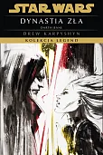 Star Wars. Kolekcja Legend. Dynastia zła. Trylogia Darth Bane. Tom 3