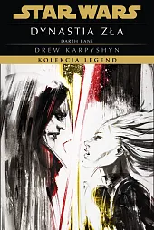 Star Wars. Kolekcja Legend. Dynastia zła.,Drew Karpyshyn