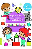 Moja pierwsza książeczka z naklejkami Przedszkole Moja pierwsza książeczka z naklejkami Przedszkole