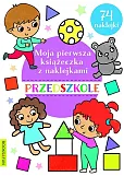 Moja pierwsza książeczka z naklejkami Przedszkole Moja pierwsza książeczka z naklejkami Przedszkole