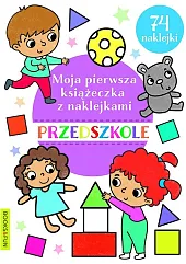 Moja pierwsza książeczka z naklejkami Przedszkole Moja pierwsza książeczka z naklejkami Przedszkole